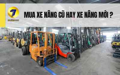 NÊN CHỌN XE NÂNG MỚI HAY XE NÂNG ĐÃ QUA SỬ DỤNG ?