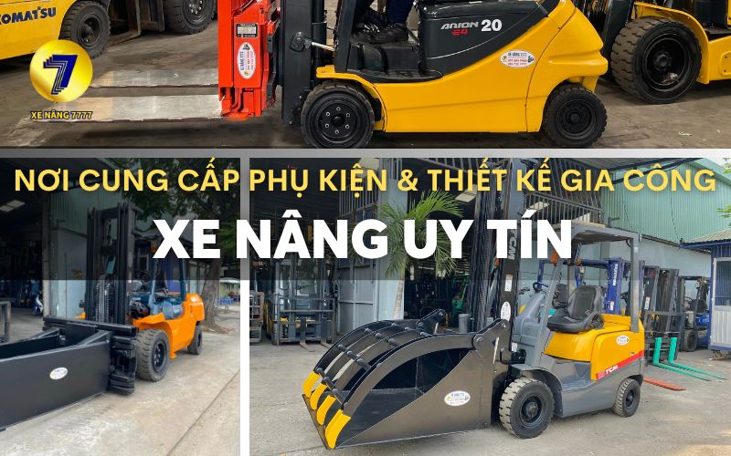 NƠI BÁN VÀ THIẾT KẾ GIA CÔNG PHỤ KIỆN CHO XE NÂNG UY TÍN