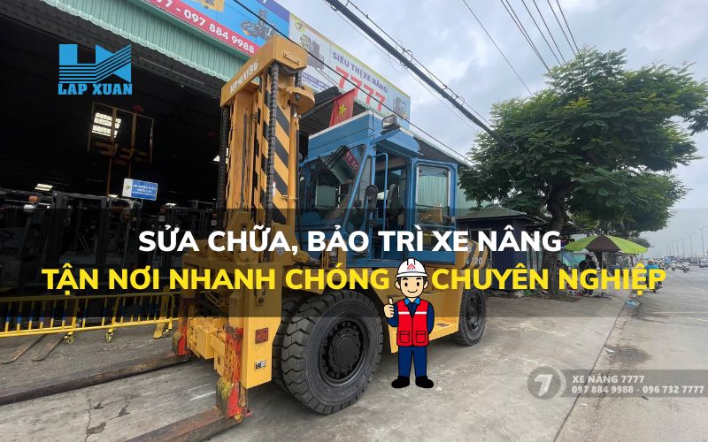 XE NÂNG 7777 CÓ DỊCH VỤ SỬA CHỮA BẢO TRÌ BẢO DƯỠNG TẬN NƠI 