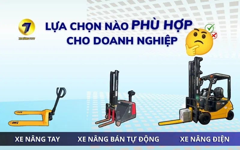 XE NÂNG TAY, XE NÂNG BÁN TỰ ĐỘNG VÀ XE NÂNG ĐIỆN KHÁC NHAU THẾ NÀO? HƯỚNG DẪN LỰA CHỌN PHÙ HỢP CHO DOANH NGHIỆP